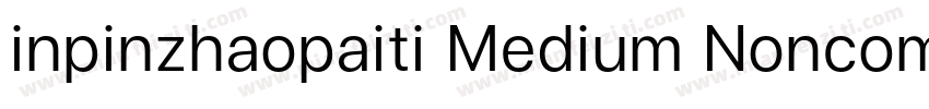 inpinzhaopaiti Medium Noncommercial字体转换